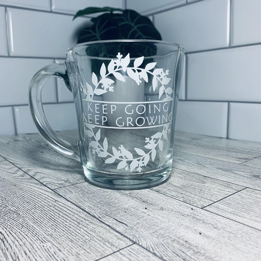 Keep Going, Keep Growing Glass Mug